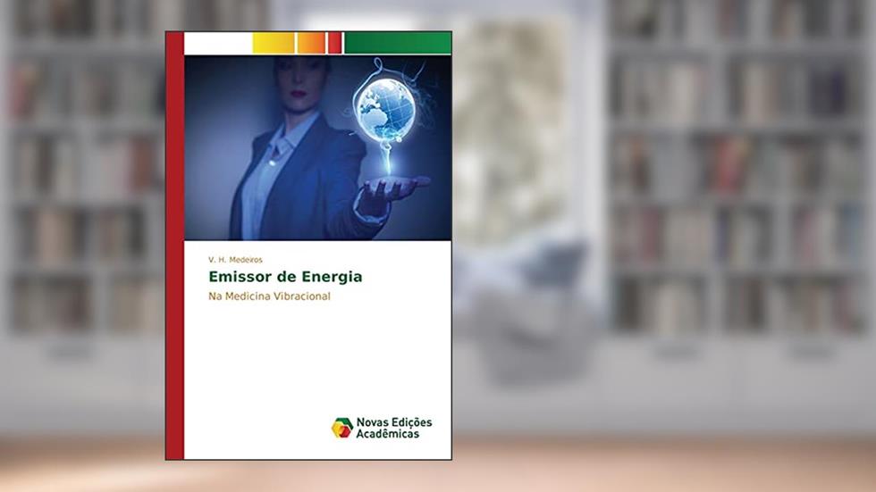 Emissor de Energia: Na Medicina Vibracional, do autor Medeiros V. H.