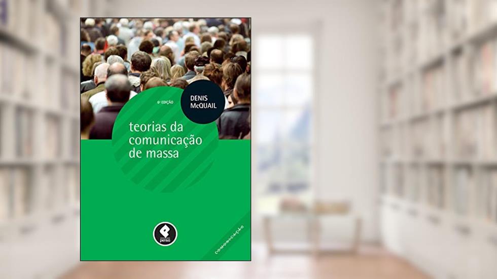 Teorias da Comunicação de Massa, do autor Denis McQuail