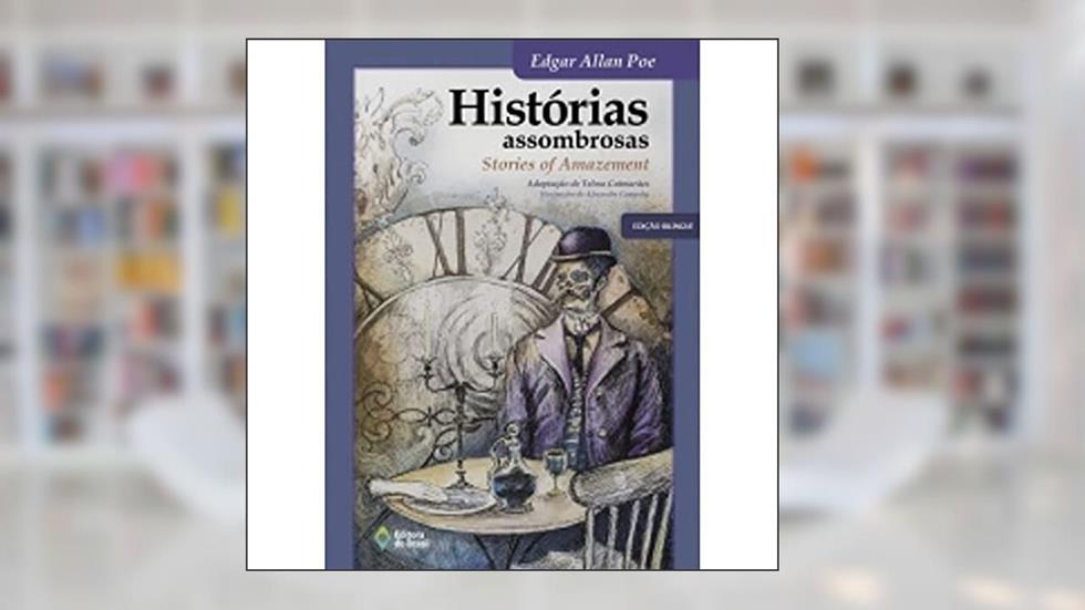 Histórias assombrosas: Stories of amazement, do autor Edgar Allan Poe