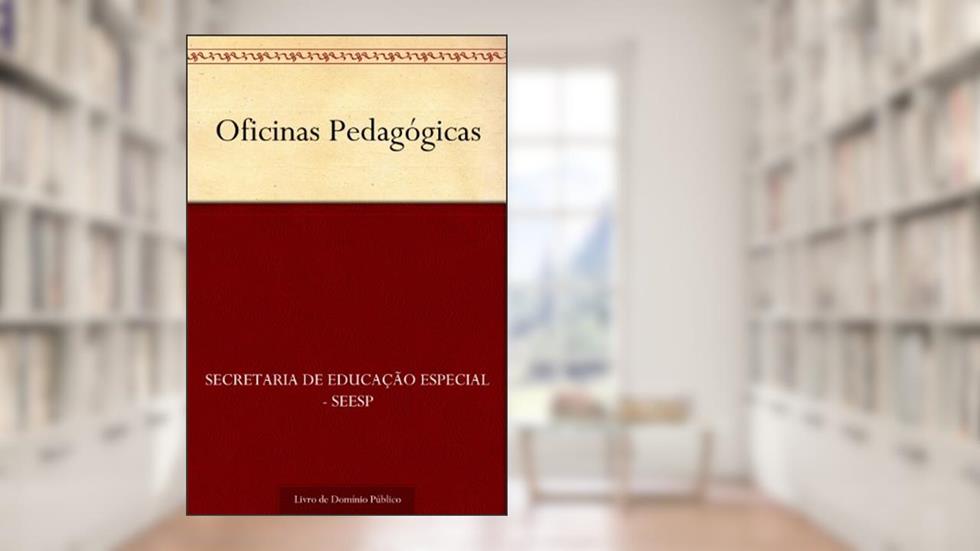 Oficinas Pedagógicas, do autor Secretaria de Educação Especial - SEESP