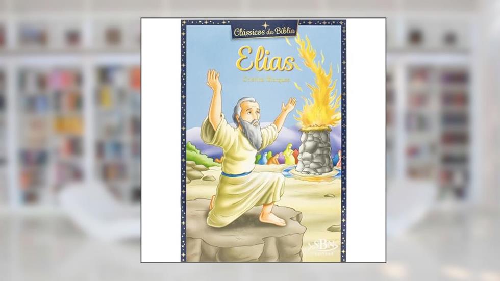 Clássicos da Bíblia: Elias, do autor CRISTINA MARQUES