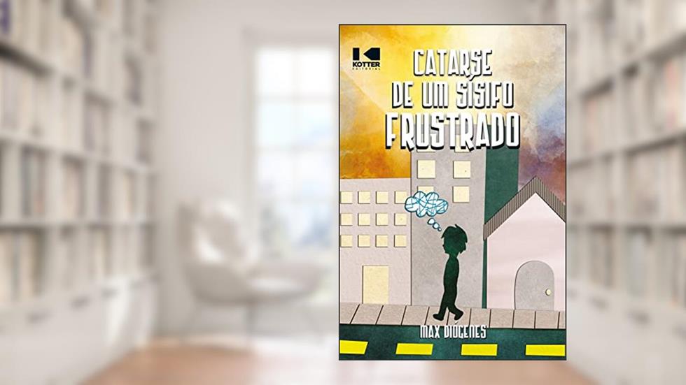 Catarse de um Sísifo Frustrado, do autor Max Diógenes