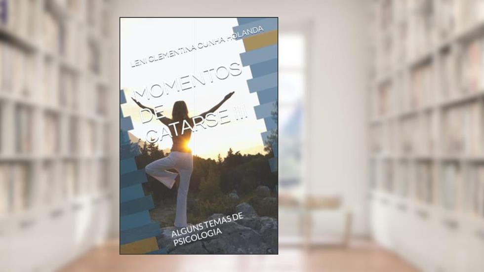 MOMENTOS DE CATARSE III: ALGUNS TEMAS DE PSICOLOGIA (Portuguese Edition), do autor LENI CLEMENTINA CUNHA HOLANDA