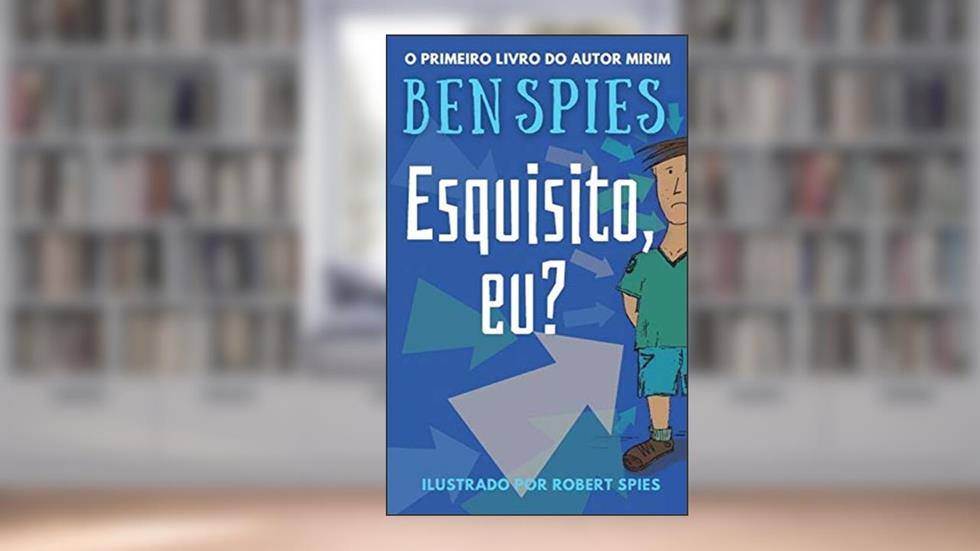 Esquisito, eu?, do autor Ben Spies