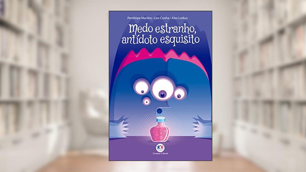 Medo estranho, antídoto esquisito, do autor Penélope Martins