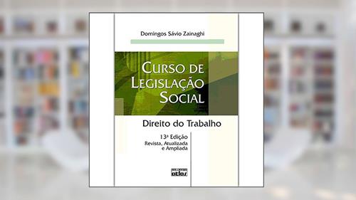Capa de Curso de legislação social: direito do trabalho, do autor Domingos Savio Zainaghi