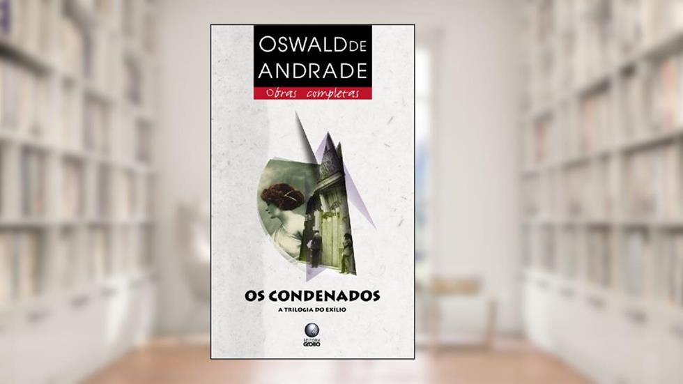Os Condenados, do autor Oswald de Andrade