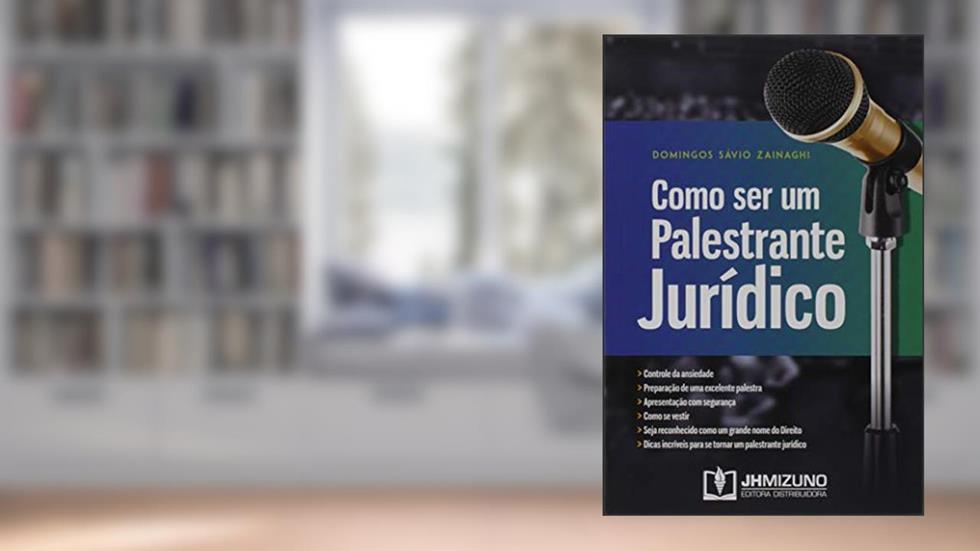 Como ser um Palestrante Jurídico, do autor Domingos Sávio Zainaghi