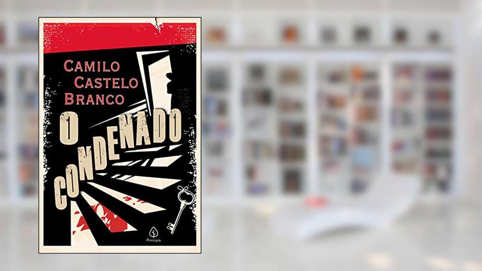 O condenado, do autor Camilo Castelo Branco