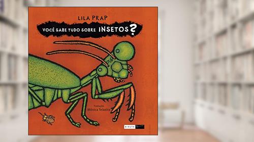Capa de Você sabe tudo sobre insetos?, do autor Lila Prap