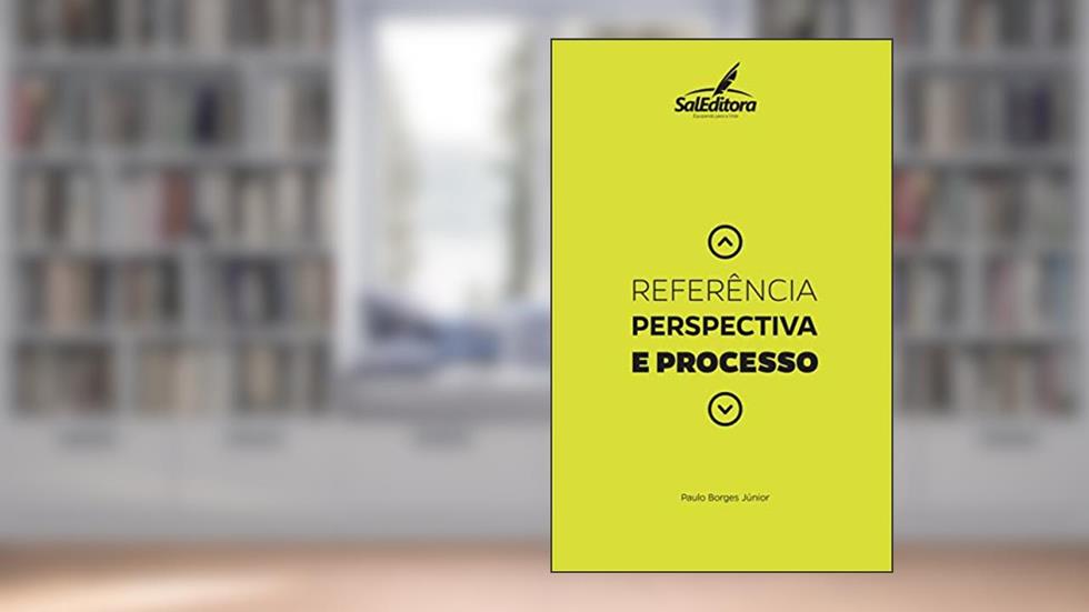 Referência, Perspectiva e Processo, do autor Paulo Borges Jr