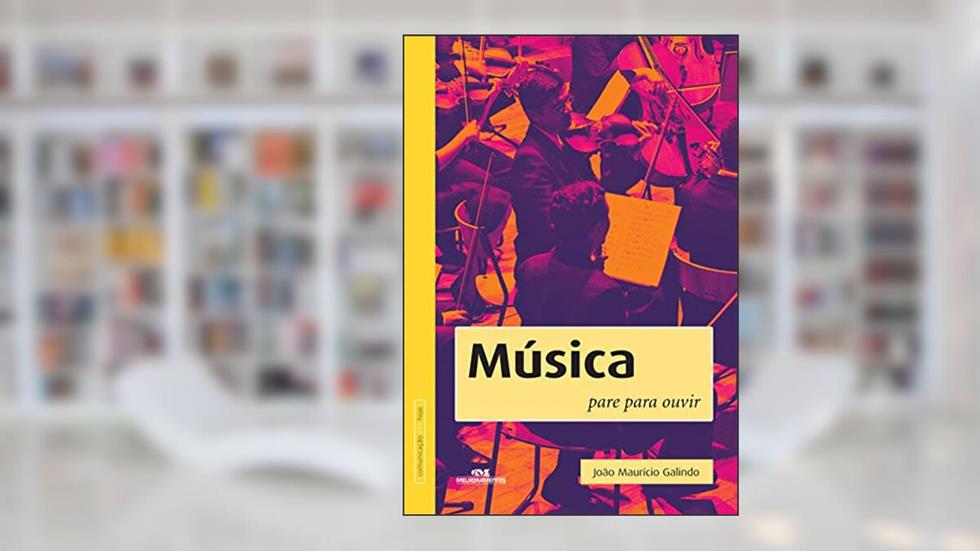 Música: Pare para ouvir, do autor João Maurício Galindo