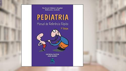 Capa de Pediatria: Manual de Referência Rápida, do autor Georgia Paxton; Jane Munro