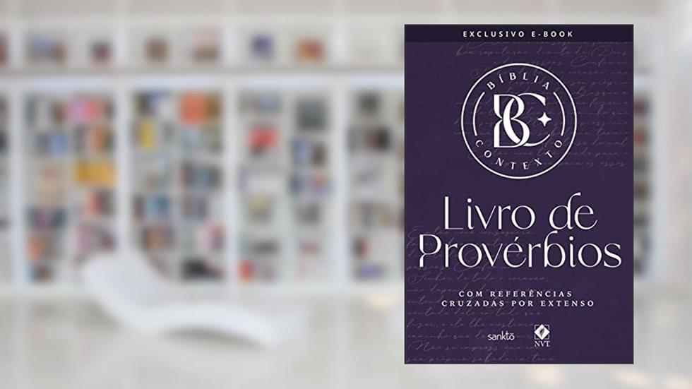 Bíblia Contexto - Livro de Provérbios: Com referências cruzadas por extenso, do autor Maquinaria Sankto Editorial