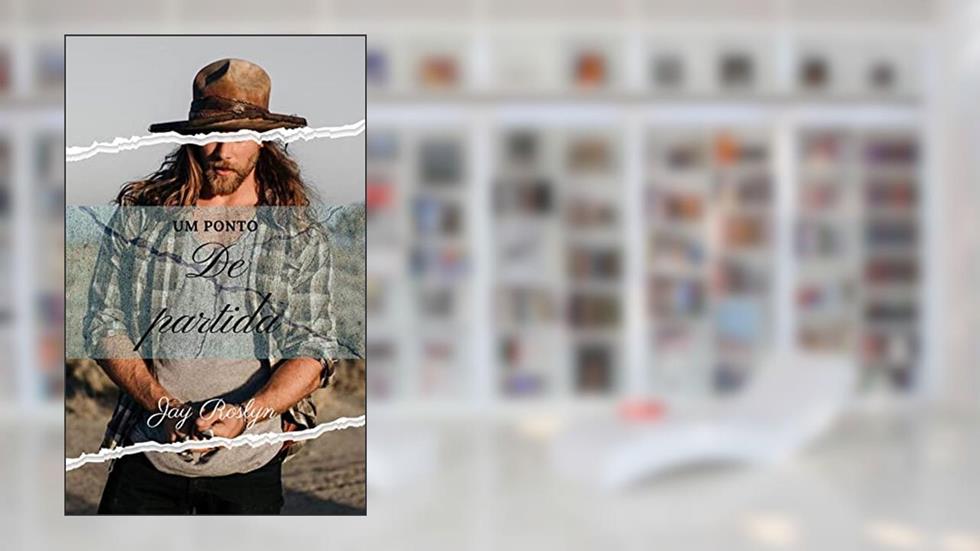 UM PONTO DE PARTIDA, do autor Jay Roslyn