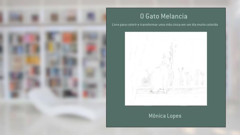 O Gato Melancia, do autor Mônica Lopes