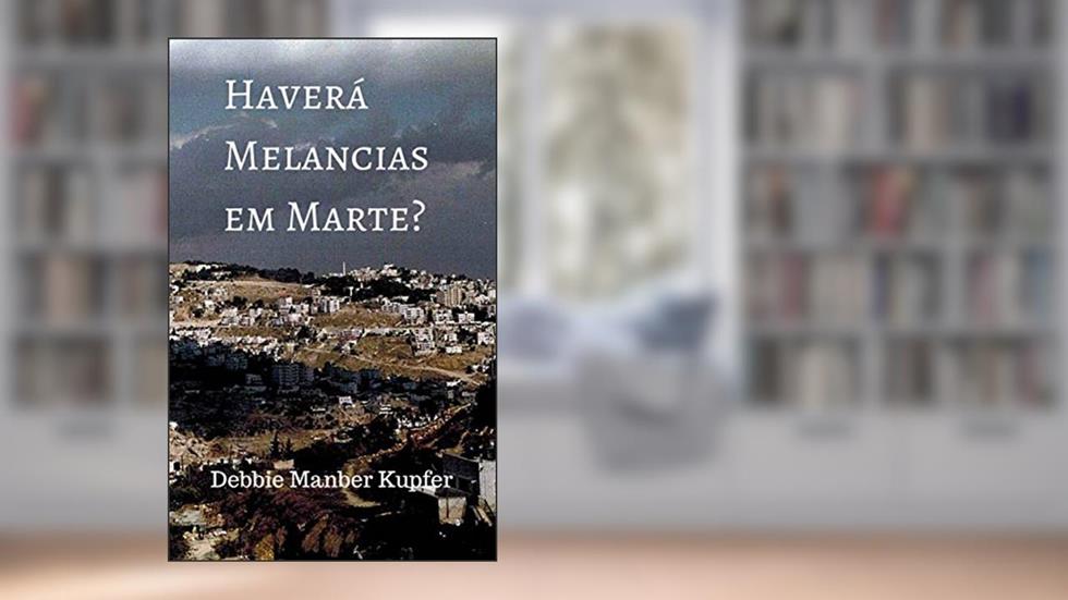 Haverá Melancias em Marte?, do autor Debbie Manber Kupfer