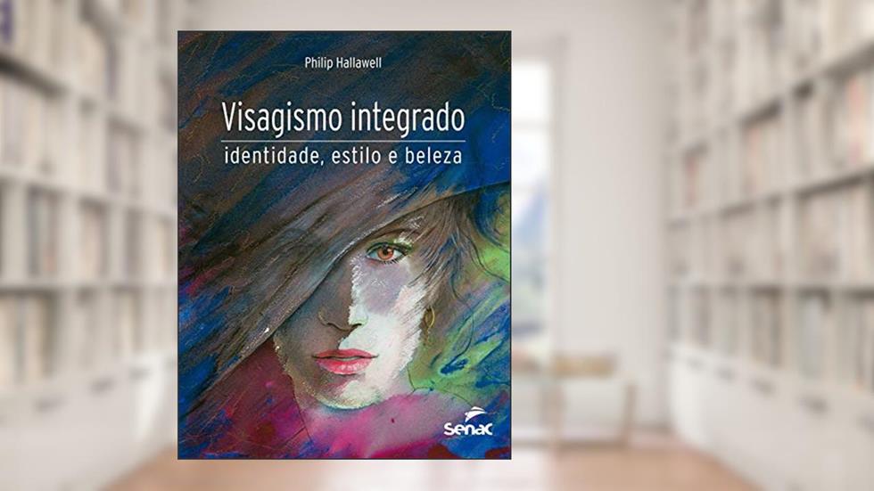 Visagismo integrado: identidade, estilo e beleza, do autor Philip Hallawell