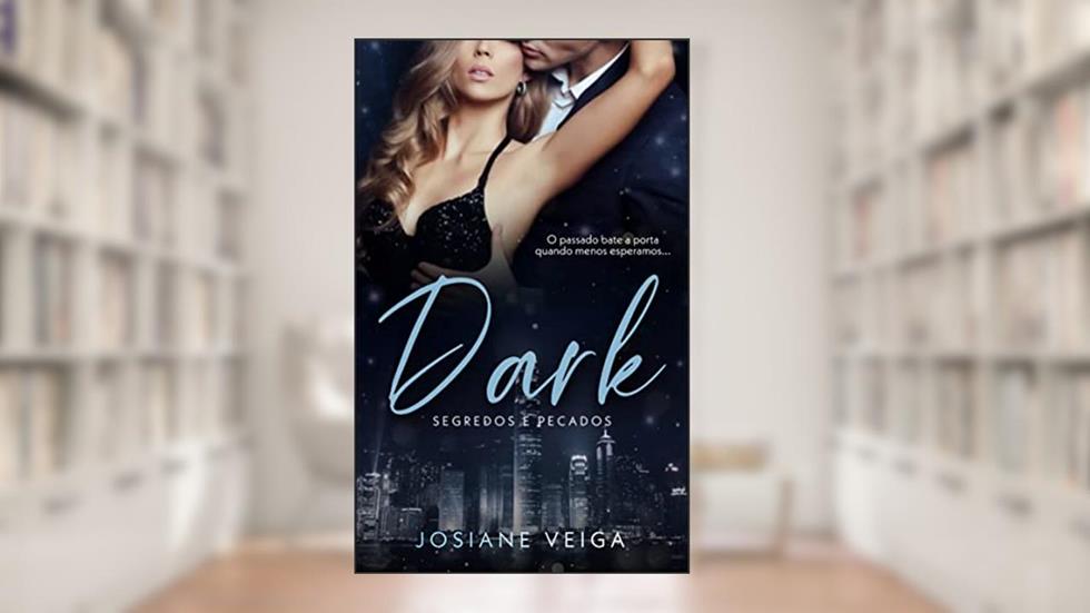 Dark (LIVRO ÚNICO), do autor Josiane Veiga