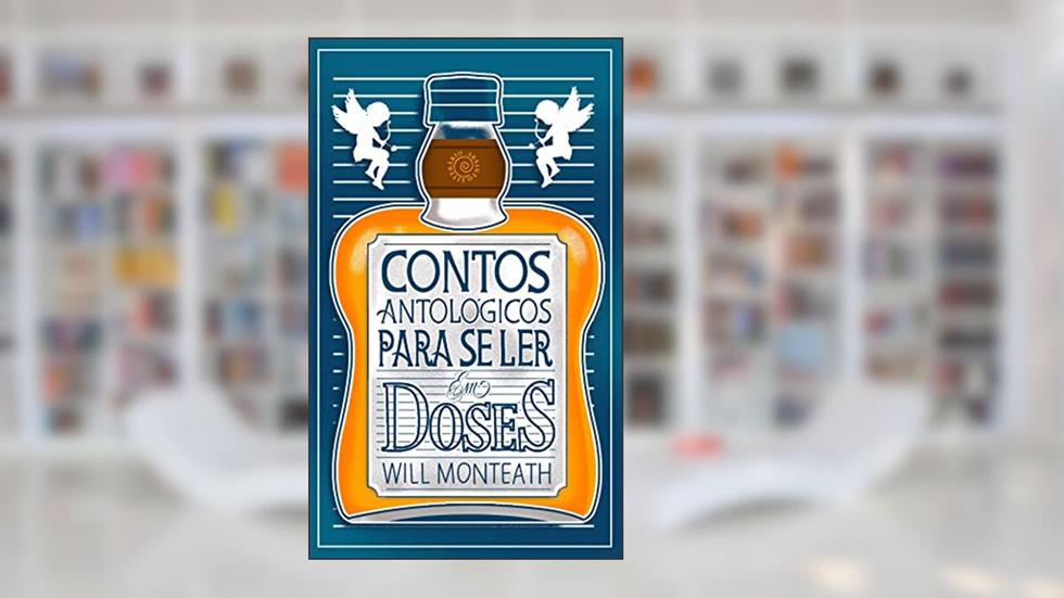 Contos antológicos: para se ler em doses, do autor Will Monteath