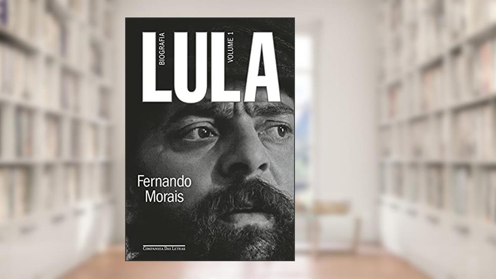 Lula, volume 1: Biografia, do autor Fernando Morais