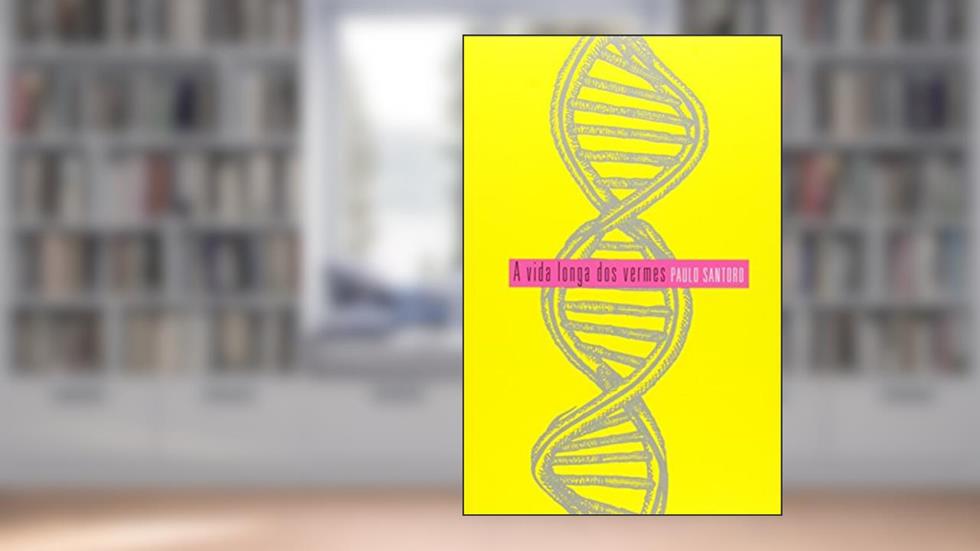 A Vida Longa dos Vermes, do autor Paulo Santoro