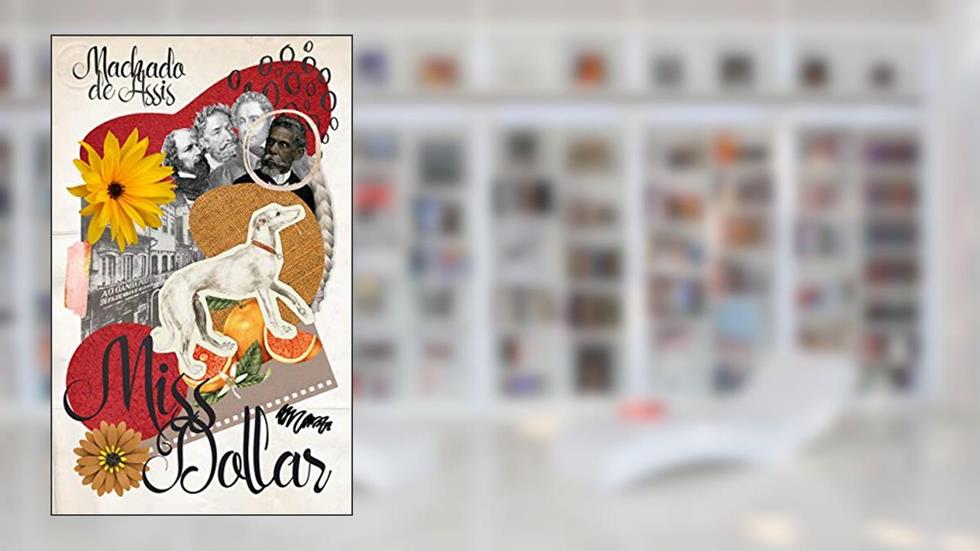 Miss Dollar: Edição Ilustrada, do autor Machado de Assis