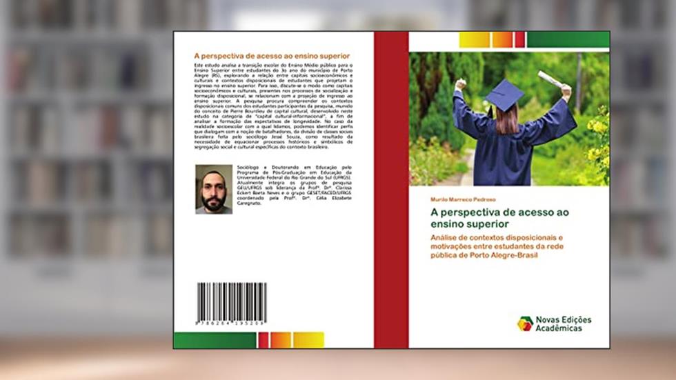 A perspectiva de acesso ao ensino superior: Análise de contextos disposicionais e motivações entre estudantes da rede pública de Porto Alegre-Brasil, do autor Murilo Marreco Pedroso