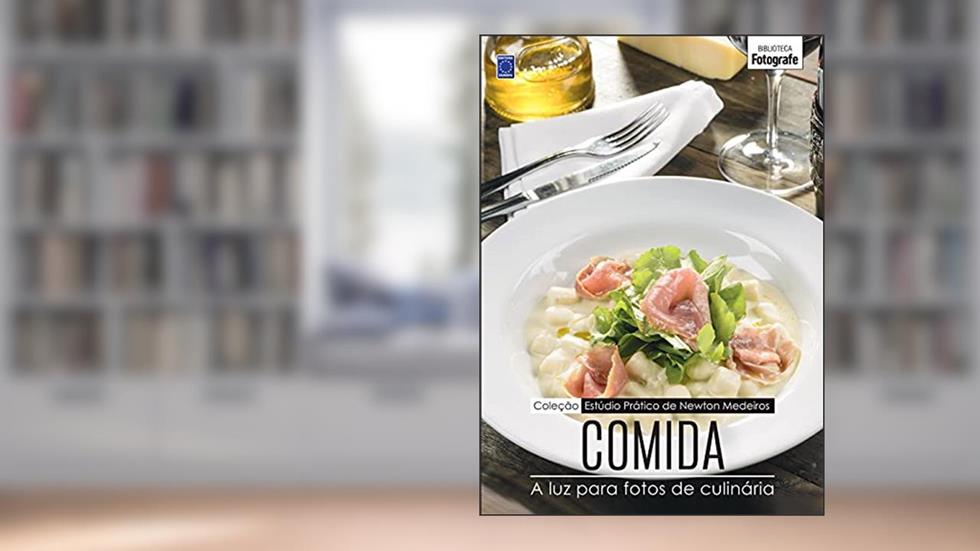 Coleção Estúdio Prático de Newton Medeiros: Comida, do autor Newton Medeiros