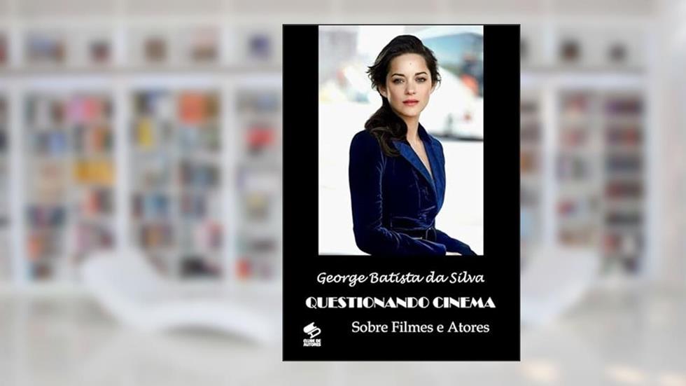 Questionando Cinema, do autor George Batista Da Silva