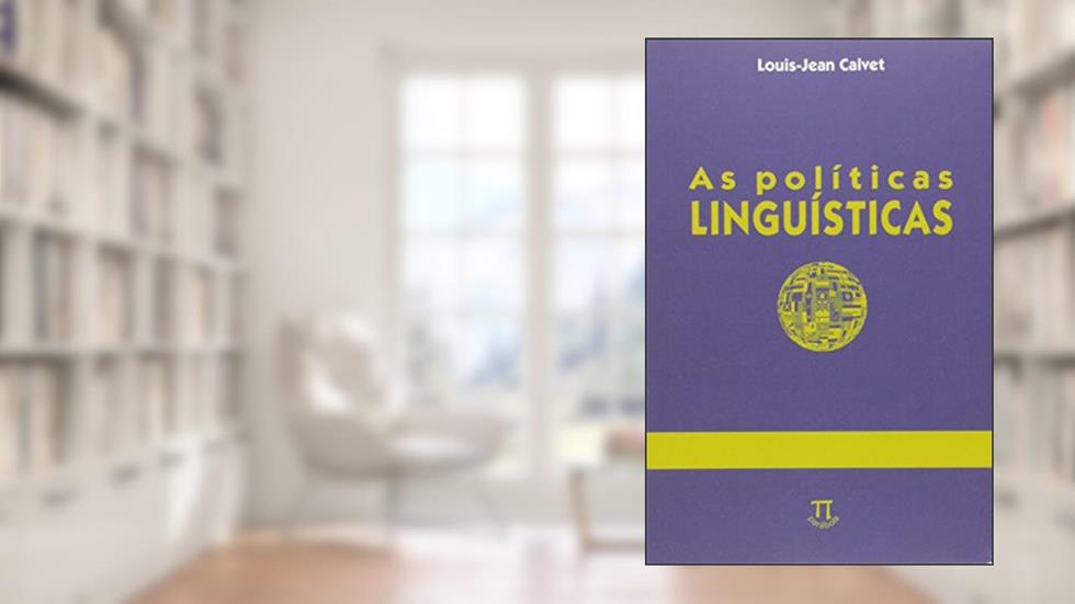 As Políticas Linguísticas, do autor Louis-Jean Calvet