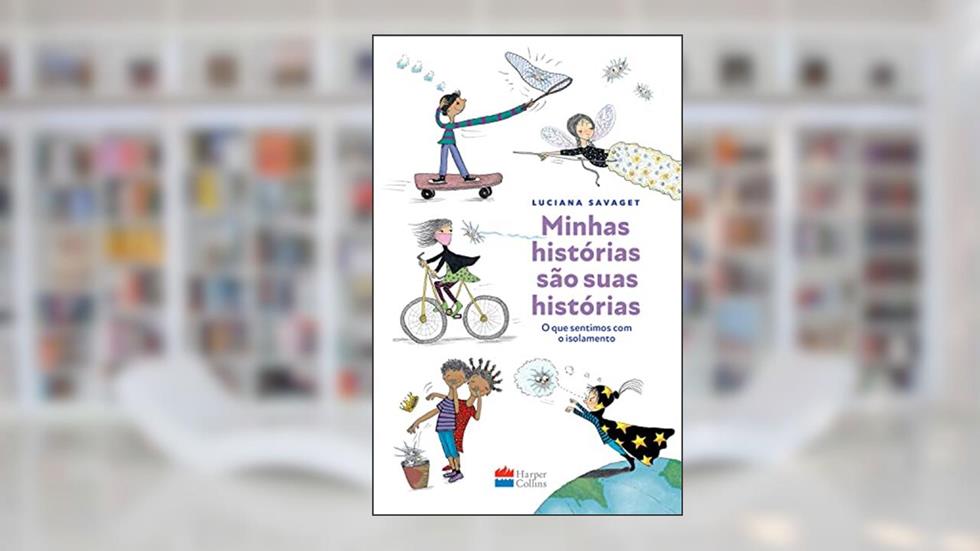 Minhas histórias são suas histórias: O que sentimos com o isolamento, do autor Luciana Savaget