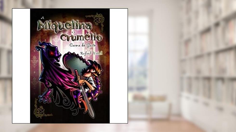 A Miquelina e o Crumélio. Cama de Gato - Volume 2, do autor Rafael Vidal
