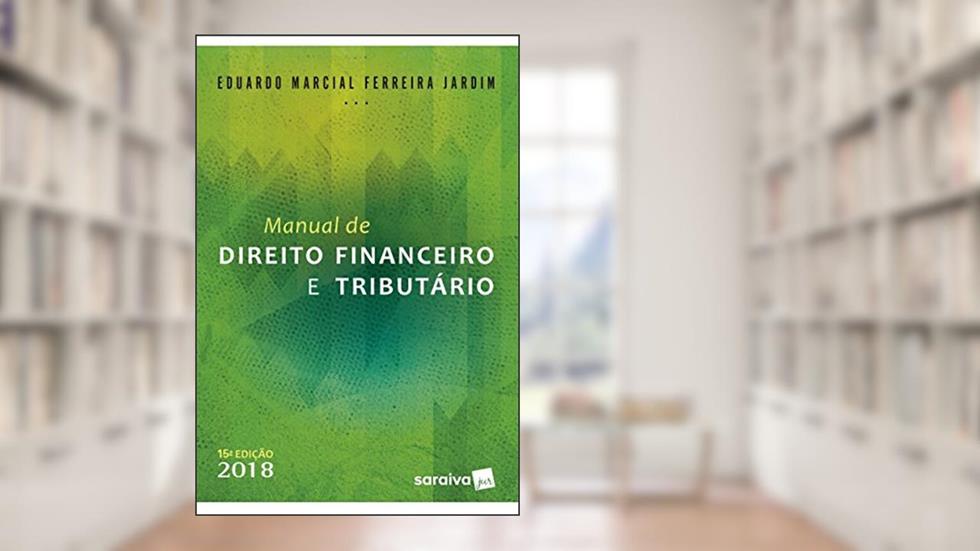 Manual de Direito Financeiro e Tributário, do autor Eduardo Marcial Ferreira Jardim