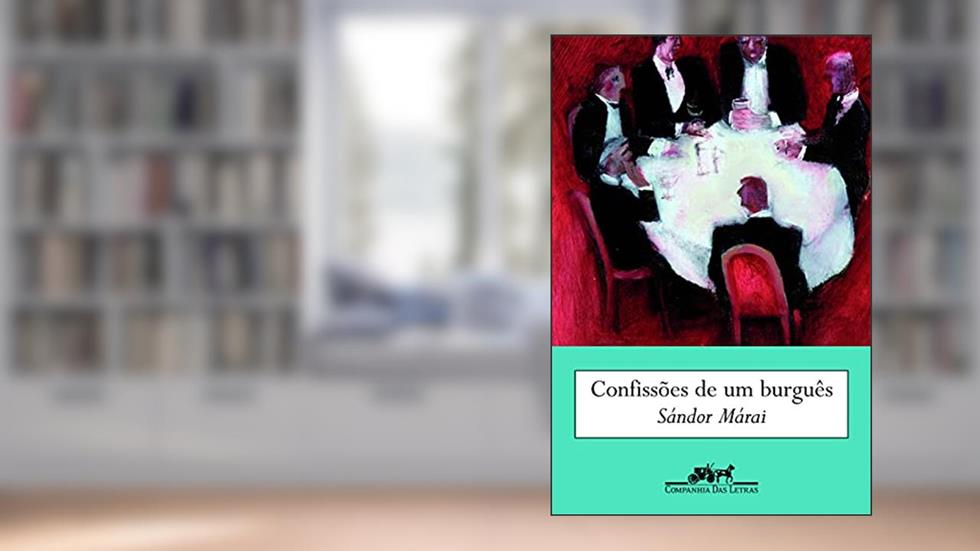 Confissões de um burguês, do autor Sándor Márai
