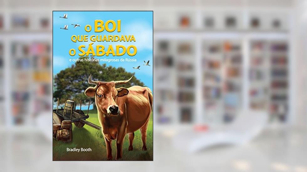 O Boi que Guardava o Sábado, do autor Bradley Booth