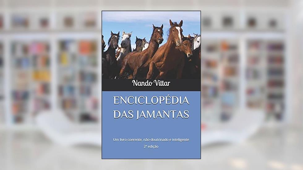 Enciclopédia Das Jamantas: Um livro coerente, doutrinado e inteligente - 2a edição, do autor Nando Vittar