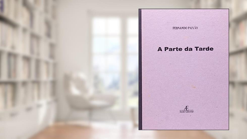 A Parte da Tarde, do autor Fernando Paixão