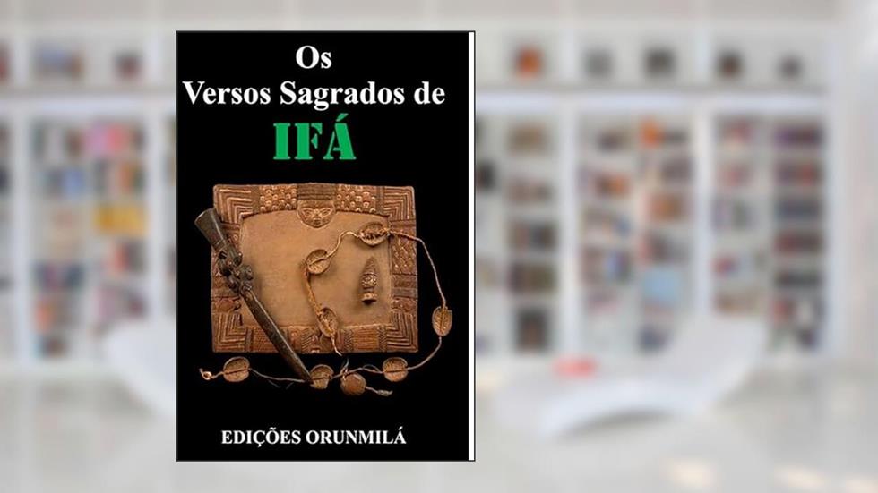 Os Versos Sagrados de Ifá, do autor Oluwo Ifasakin Adegbamilola Edições Orunmila