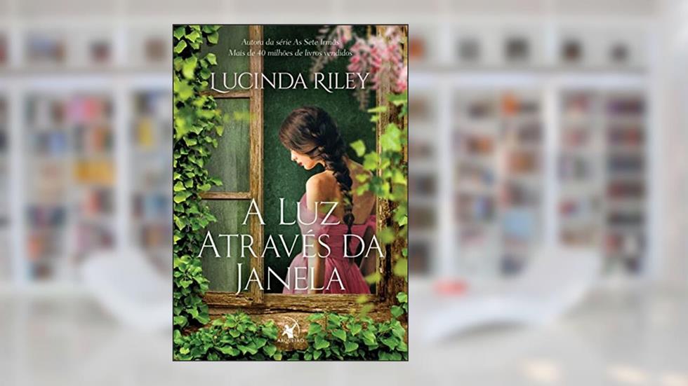 A luz através da janela, do autor Lucinda Riley