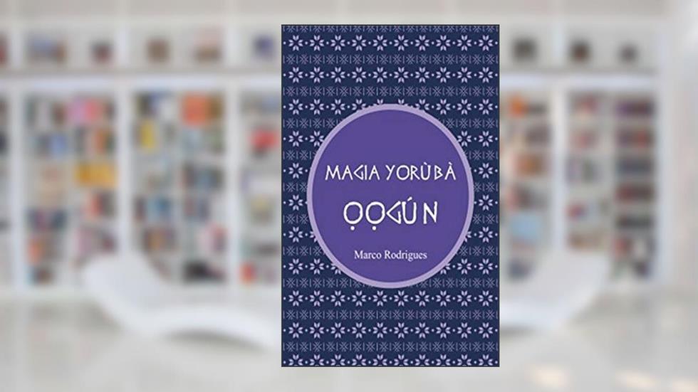 LIVRO MAGIA ??GÙN: ÀW? IFÁBÙNMÌ FÁTÙMBÍ, do autor MARCO ANTONIO ARAUJO RODRIGUES