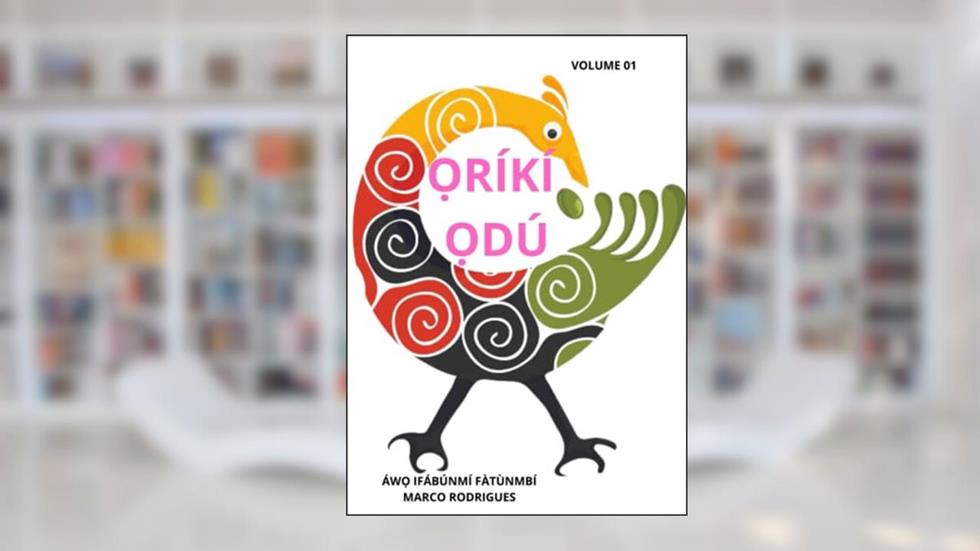 ORIKI ODU: VAOLUME 01 (Portuguese Edition), do autor MARCO ANTONIO ARAUJO RODRIGUES; AWO IFABUNMI FATUMNBI