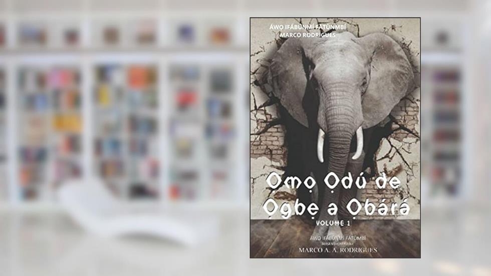 OMO ODU: EJI OGBE A OBARA, do autor MARCO RODRIGUES; IFABUNMI FATUNMBI