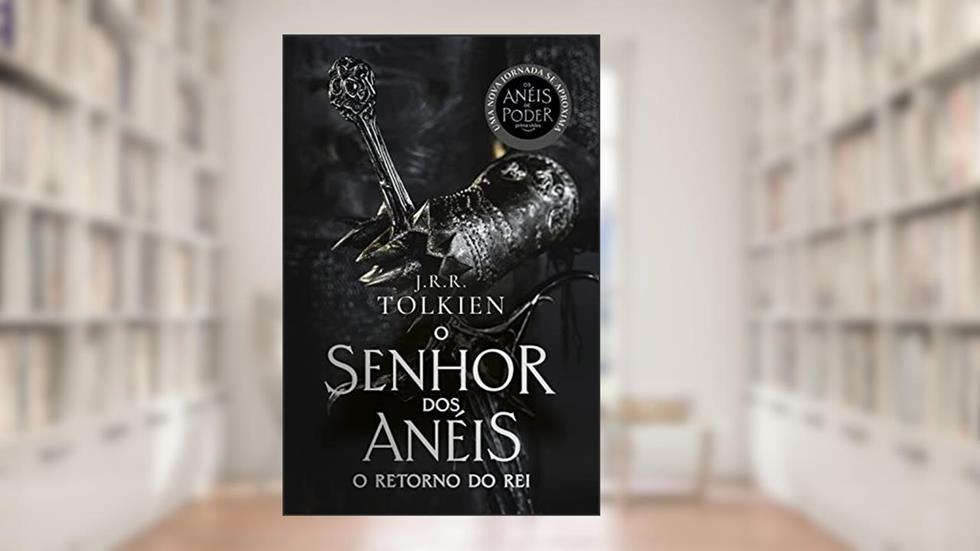 O Retorno do Rei - Capa Os Anéis de Poder: O Senhor dos Anéis - Parte 3, do autor J.R.R. Tolkien