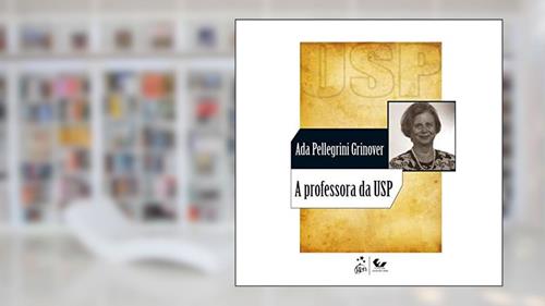Capa de A Professora da USP - 1ª Edição 2011, do autor Ada Pellegrini Grinover