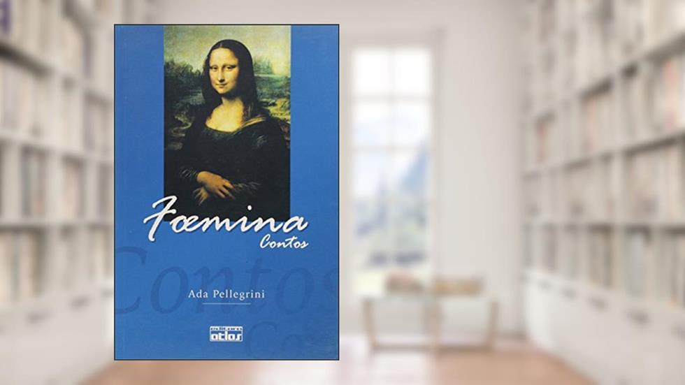 Foemina. Contos, do autor Ada Pellegrini Grinover