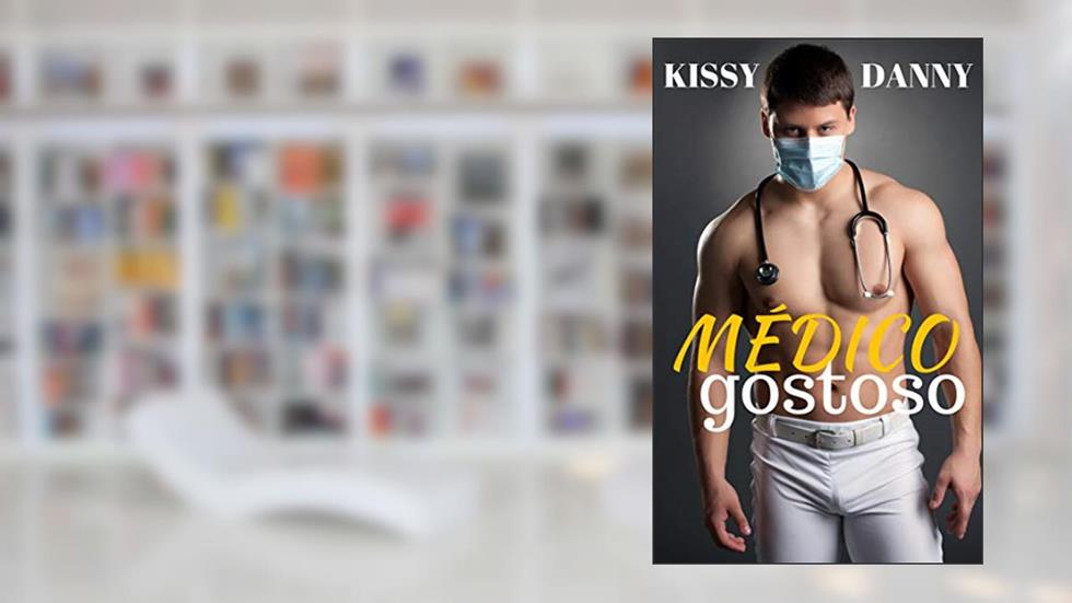 MÉDICO GOSTOSO, do autor KISSY DANNY