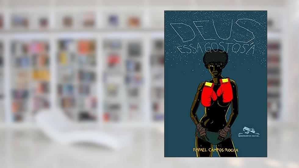 Deus essa gostosa, do autor Rafa Campos Rocha