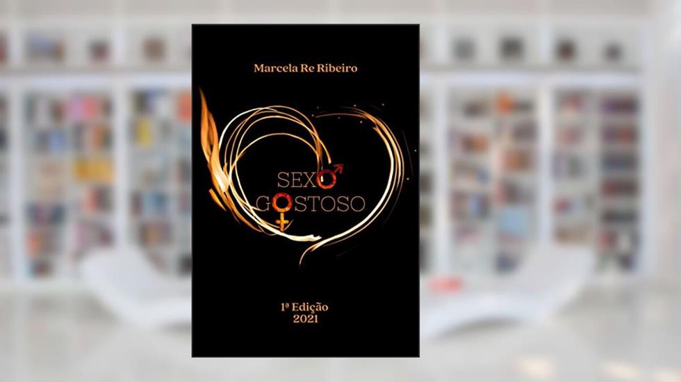 Sexo Gostoso, do autor Marcela Re Ribeiro