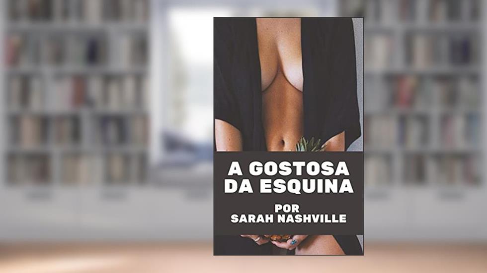 Conto Erótico: A Gostosa da Esquina: Quando a vizinha gostosa pede ajuda, quem vai negar?, do autor Sarah Nashville
